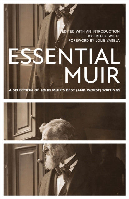 Essential Muir (Revised): A Selection of John Muir’s Best (and Worst) Writings