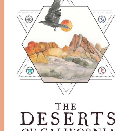 The Deserts of California: A California Field Atlas