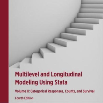 Multilevel and Longitudinal Modeling Using Stata, Volume II: Categorical Responses, Counts, and Survival