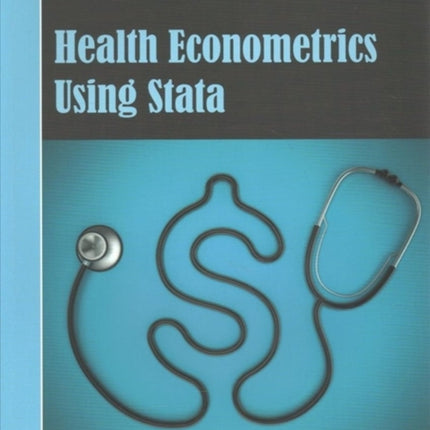 Health Econometrics Using Stata