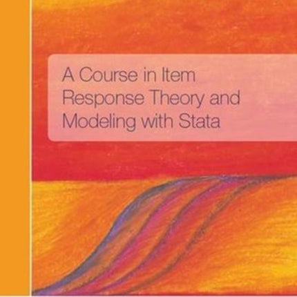 A Course in Item Response Theory and Modeling with Stata