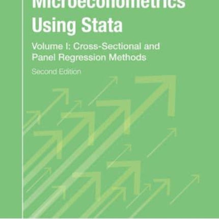 Microeconometrics Using Stata, Second Edition, Volume I: Cross-Sectional and Panel Regression Models