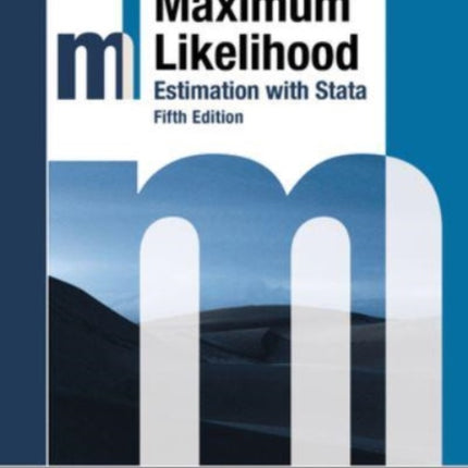 Maximum Likelihood Estimation with Stata, Fifth Edition