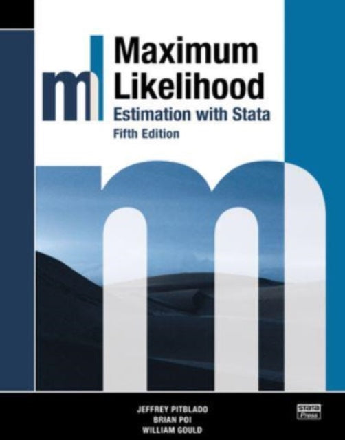 Maximum Likelihood Estimation with Stata, Fifth Edition