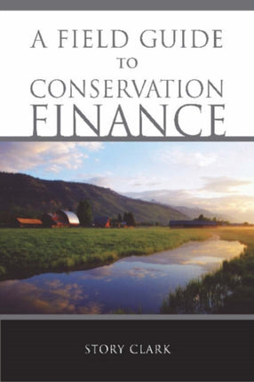 A Field Guide to Conservation Finance