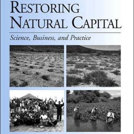 Restoring Natural Capital: Science, Business, and Practice