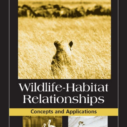 Wildlife-Habitat Relationships: Concepts and Applications