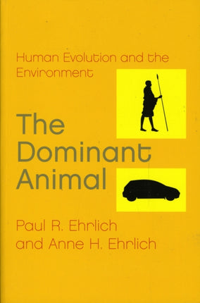 The Dominant Animal: Human Evolution and the Environment