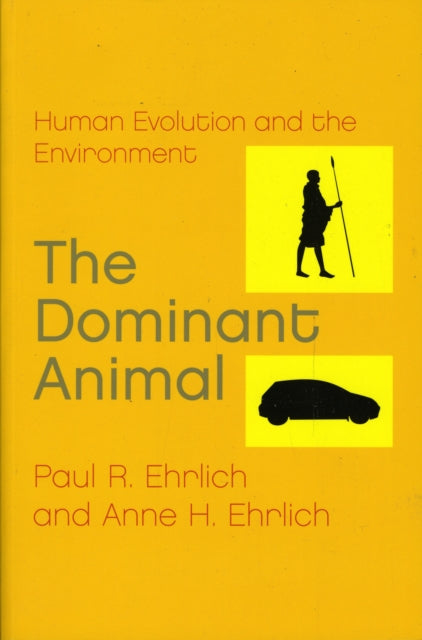 The Dominant Animal: Human Evolution and the Environment