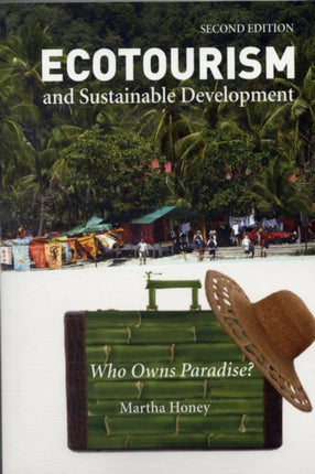 Ecotourism and Sustainable Development, Second Edition: Who Owns Paradise?