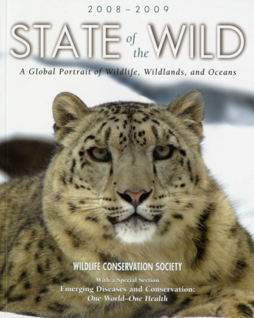 State of the Wild 2008-2009: A Global Portrait of Wildlife, Wildlands, and Oceans