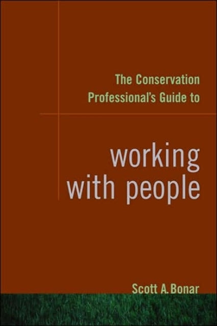 The Conservation Professional's Guide to Working with People