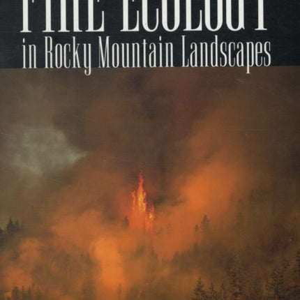 Fire Ecology in Rocky Mountain Landscapes