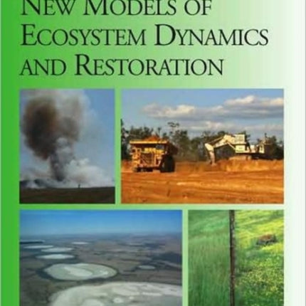 New Models for Ecosystem Dynamics and Restoration