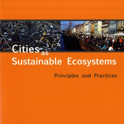 Cities as Sustainable Ecosystems: Principles and Practices