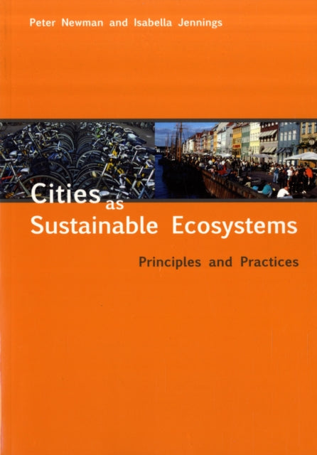 Cities as Sustainable Ecosystems: Principles and Practices