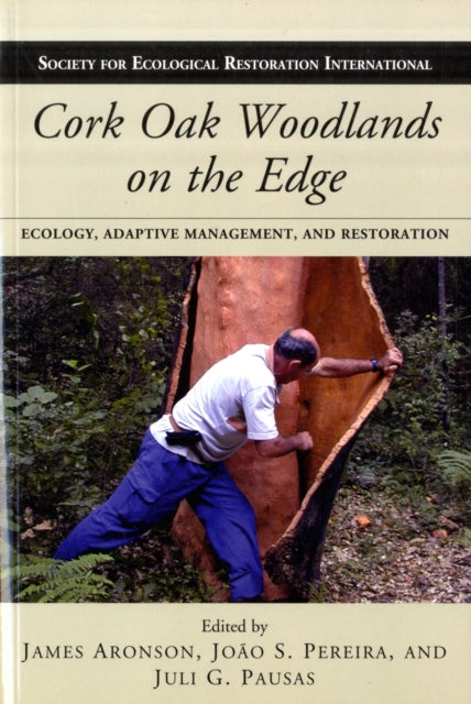 Cork Oak Woodlands on the Edge: Ecology, Adaptive Management, and Restoration