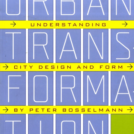 Urban Transformation: Understanding City Form and Design