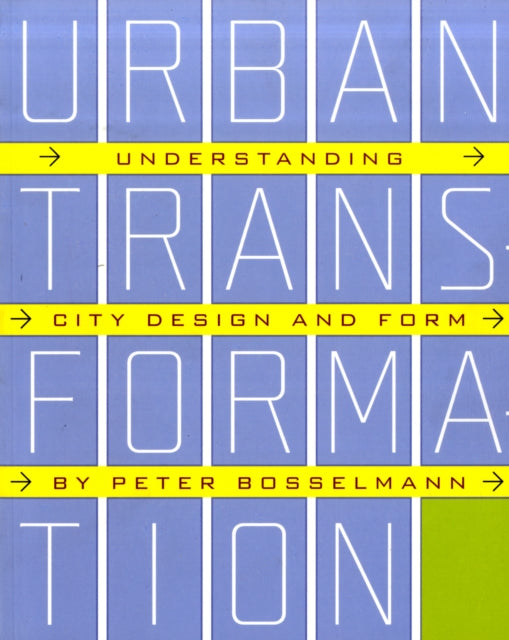 Urban Transformation: Understanding City Form and Design