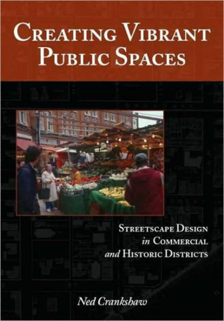 Creating Vibrant Public Spaces: Streetscape Design in Commercial and Historic Districts