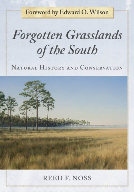 Forgotten Grasslands of the South: Natural History and Conservation