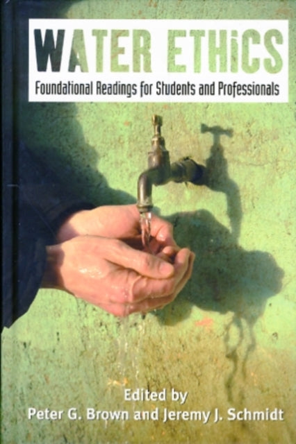 Water Ethics: Foundational Readings for Students