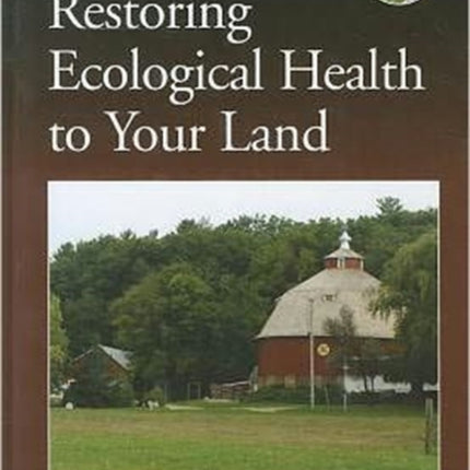 Restoring Ecological Health to Your Land