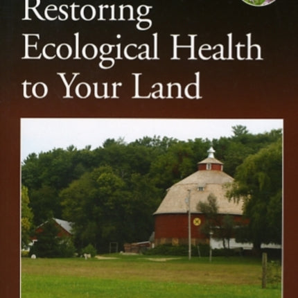 Restoring Ecological Health to Your Land