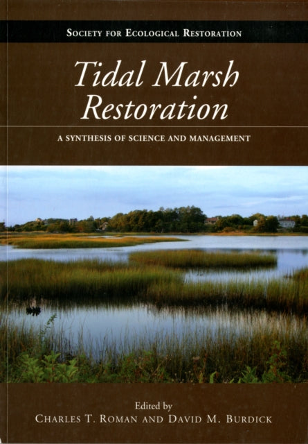 Tidal Marsh Restoration: A Synthesis of Science and Management