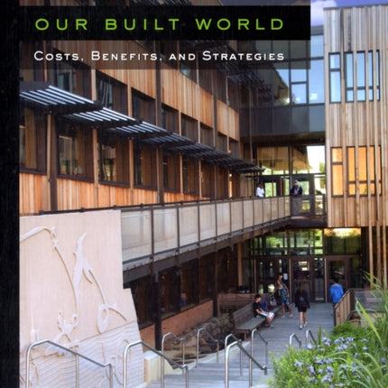 Greening Our Built World: Costs, Benefits, and Strategies