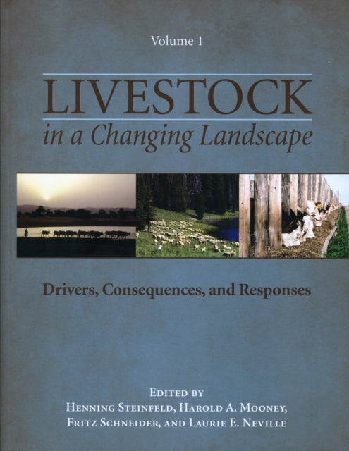 Livestock in a Changing Landscape, Volume 1: Drivers, Consequences, and Responses