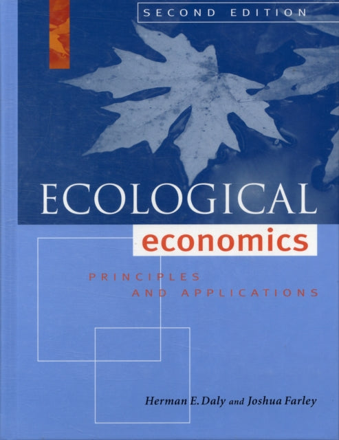 Ecological Economics, Second Edition: Principles and Applications