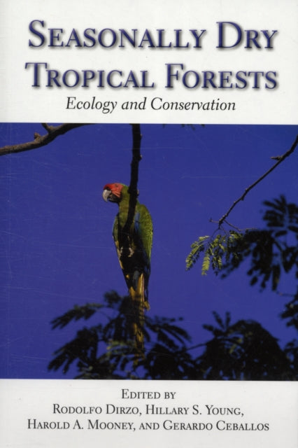 Seasonally Dry Tropical Forests: Ecology and Conservation