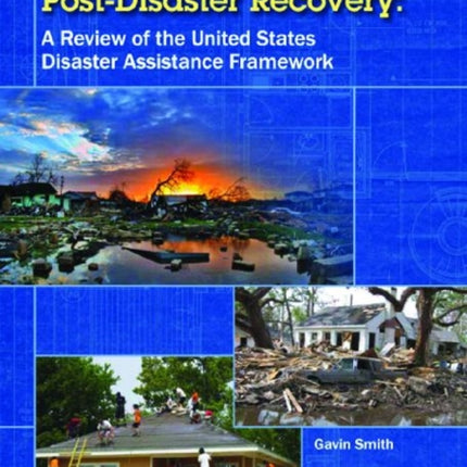 Planning for Post-Disaster Recovery: A Review of the United States Disaster Assistance Framework