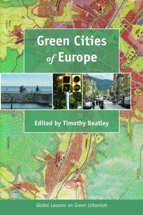 Green Cities of Europe: Global Lessons on Green Urbanism