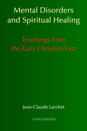 Mental Disorders and Spiritual Healing: Teachings from the Early Christian East