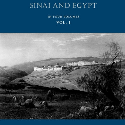 Picturesque Palestine: Sinai and Egypt: Volume I