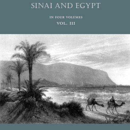 Picturesque Palestine: Sinai and Egypt: Volume III