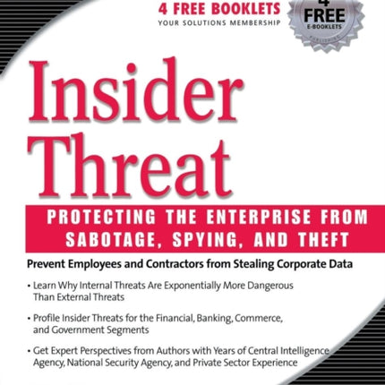 Insider Threat: Protecting the Enterprise from Sabotage, Spying, and Theft