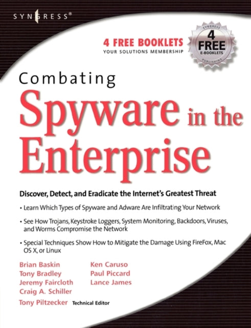 Combating Spyware in the Enterprise: Discover, Detect, and Eradicate the Internet's Greatest Threat