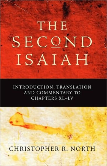 Second Isaiah: Introduction, Translation and Commentary to Chapters XL-LV