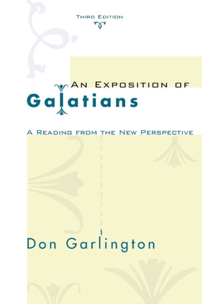 An Exposition of Galatians, Third Edition