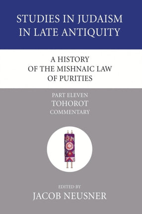 A History of the Mishnaic Law of Purities, Part 11