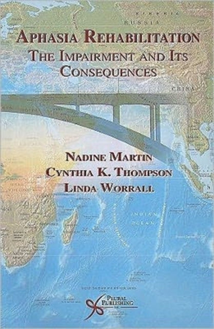 Aphasia Rehabilitation: The Impairment and Its Consequences