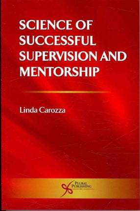 Science of Successful Supervision and Mentorship