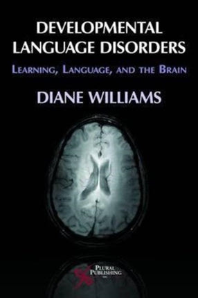 Developmental Language Disorders: Learning, Language, and the Brain