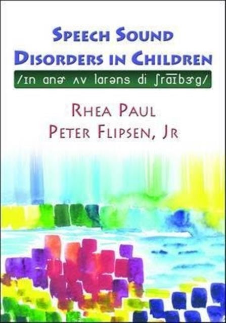 Speech Sound Disorders in Children: in Honor of Lawrence D. Shiberg