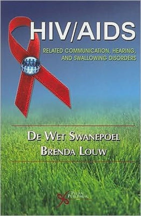 HIV/AIDS: Related Communication, Hearing and Other Swallowing Disorders