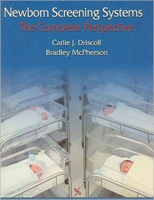 Newborn Screening Systems: The Complete Perspective