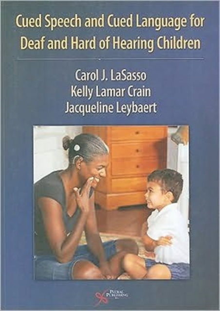 Cued Speech and Cued Language Development for Deaf and Hard of Hearing Children